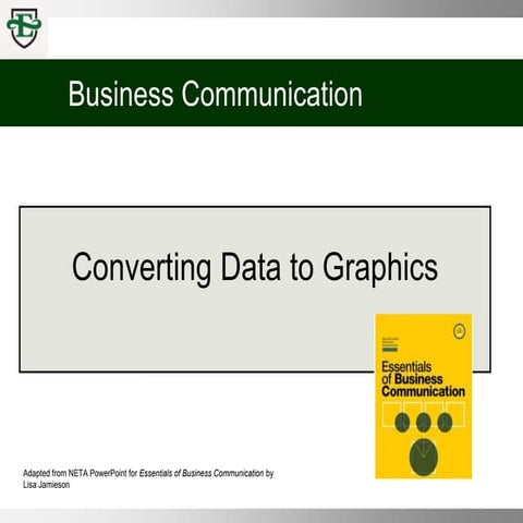 COMM 100 Chpt 9 Converting Data to Graphics