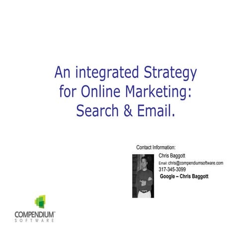 Chris Baggot, An Integrated Strategy for Online Marketing: Email & Search