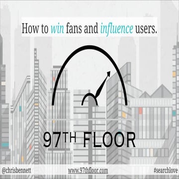 How to Win Fans and Influence Users - SearchLove London 2013