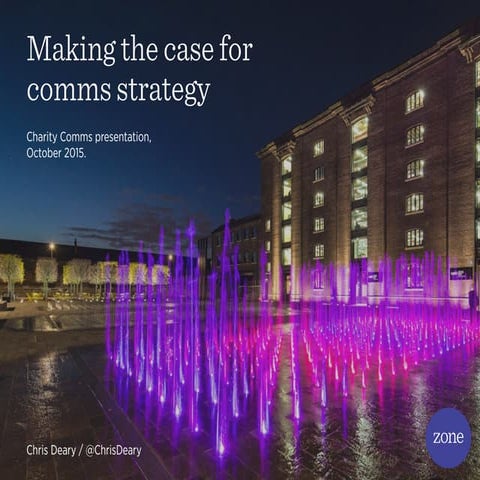 Making the case for comms strategy. South West Regional Group: Demonstrating ...