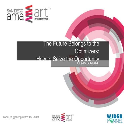 Chris Goward _The Future Belongs to the Optimizers