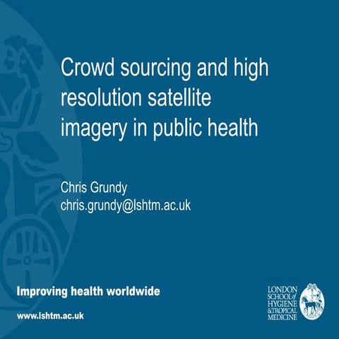 Crowd sourcing and high resolution satellite imagery in public health