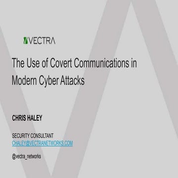Chris Haley - Understanding Attackers' Use of Covert Communications