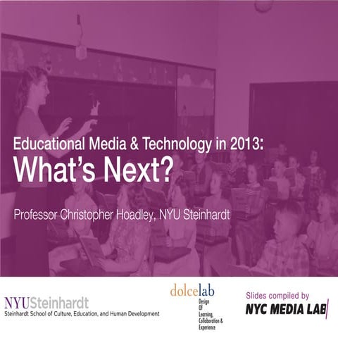 Educational Media & Technology in 2013: What’s Next? 
