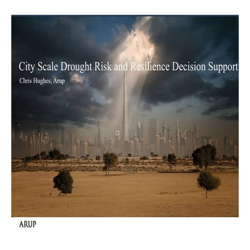 Drought risk and resilience decision support - Chris Hughes, Arup, at ...