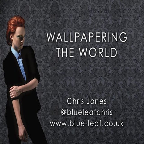 Wallpapering the World