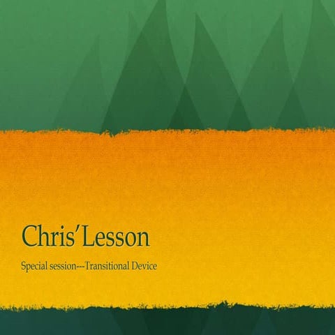 Chris lesson special session transition device 2