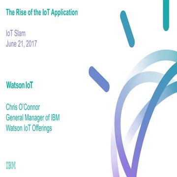 IoT Slam Keynote: The Rise of the IoT Application with Chris O'Connor