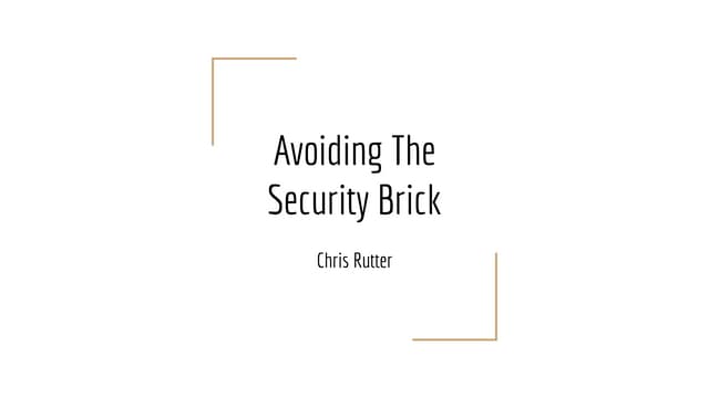 Avoiding the security brick