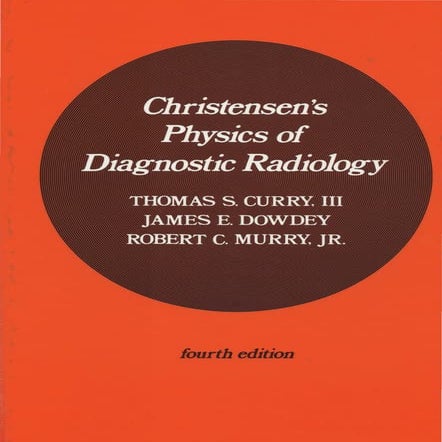 Christensens-Physics-of-Diagnostic-Radiology (1).pdf