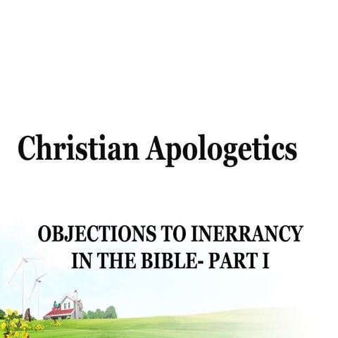 Christian apologetics   Objections to Inerrancy- part 1