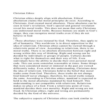 Christian EthicsChristian ethics deeply align with absolutism. E.docx