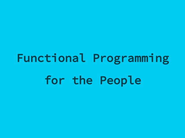 Christian Gill ''Functional programming for the people''