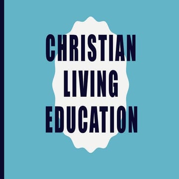 christianlivingeducation-180302075400.pptx