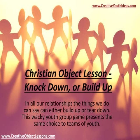Christian Object Lesson - Knock Down, or Build Up