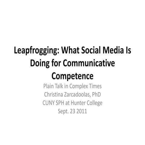 Christina Zarcadoolas - Leapfrogging: What Social Media Is Doing for Communic...
