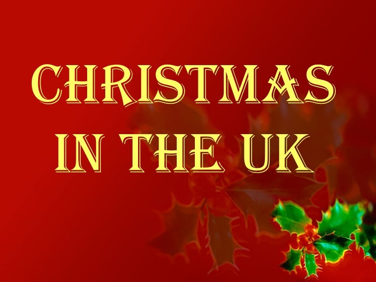 Christmas holiday in the uk Christmas in the UK