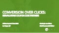 Conversion Over Clicks: Reevaluating Coupon Code Partners