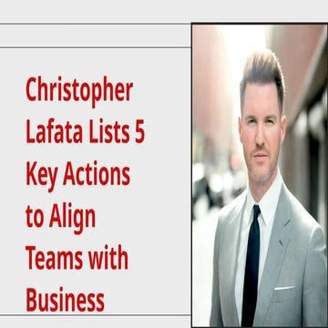 Christopher Lafata Lists 5 Key Actions to Align Teams with Business ...