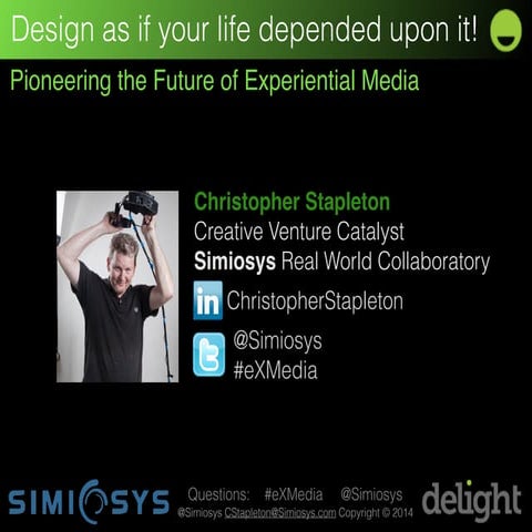 Design As If Your Life Depended On It! Pioneering the Future of Experiential ...