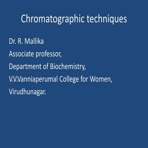 Chromatographic techniques   new ppt - dr. r. mallika