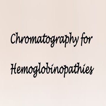 Chromatography-for-Hemoglobinopathies table 5.pptx.pptx
