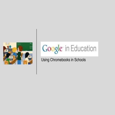 Chromebooks and the Google Universe for the Classroom