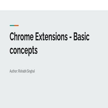 Chrome Extensions - Basic concepts powerpoint