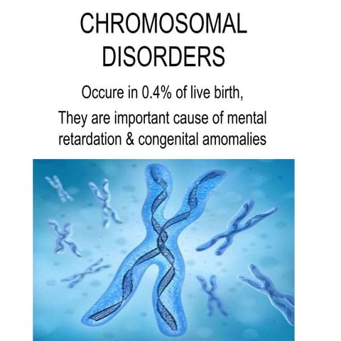 CHROMOSOMAL DISORDERS