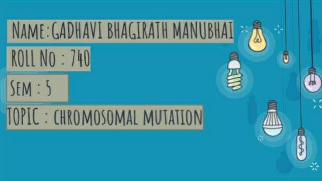 Chromosomal mutation ( bhagirath gadhavi 740 )