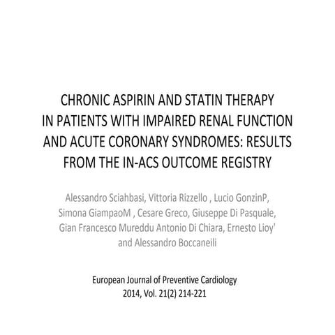 CHRONIC ASPIRIN AND STATIN THERAPYIN PATIENTS WITH IMPAIRED RENAL FUNCTIONAND ACUTE CORONARY SYNDROMES: RESULTSFROM THE IN-ACS OUTCOME REGISTRY