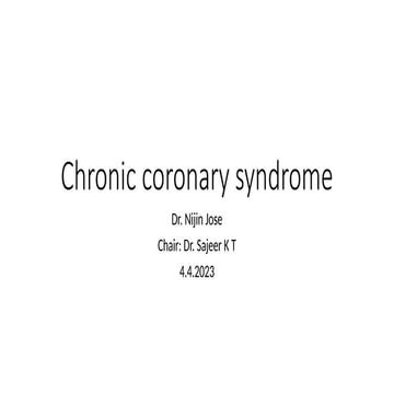 Chronic coronary syndrome -Dr.Nijin Jose.pptx