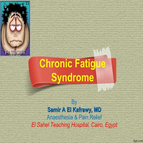 Chronic fatigue syndrome | PPTX