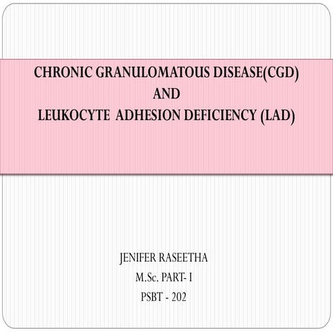 Chronic granulomatous disease(cgd)