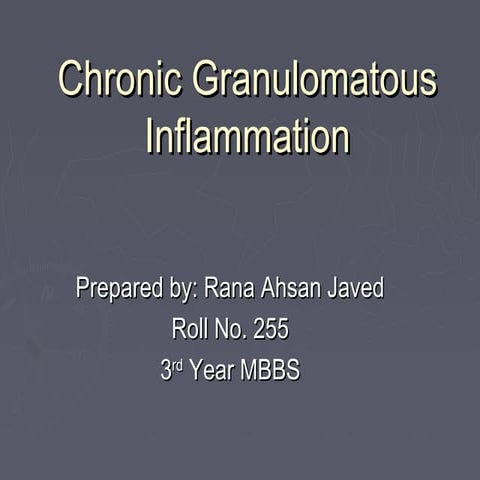 Chronic granulomatous inflammation