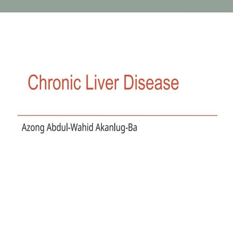 CHRONIC LIVER  DISEASE ksdh a presentation