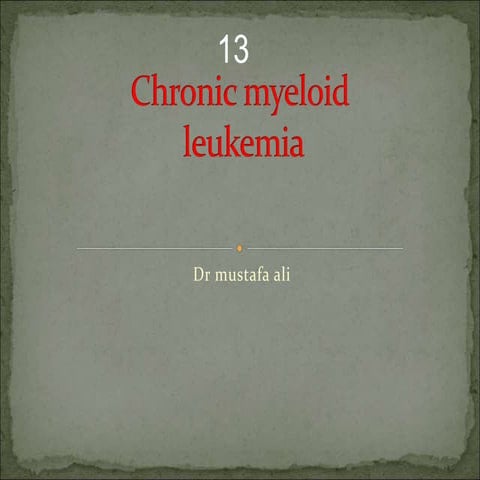 CHRONIC MYELOBLASTIC LEUKEMIA.ppt