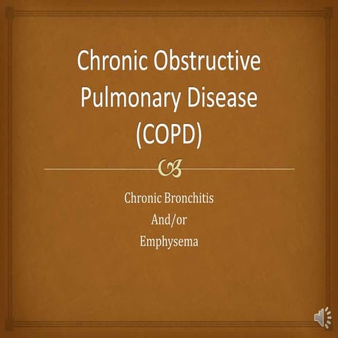 Chronic obstructive pulmonary disease (copd) power point
