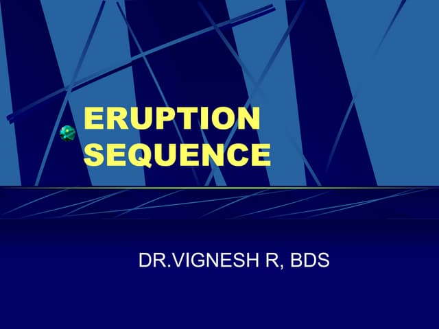 CHRONOLOGY OF TEETH ERUPTION