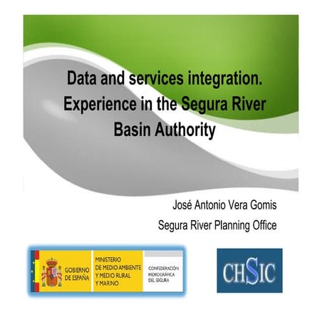 Data and Services Integration. Experience in Segura Basin Authority