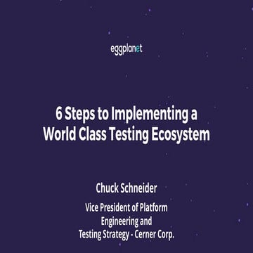 6 Steps to Implementing a World Class Testing Ecosystem Final