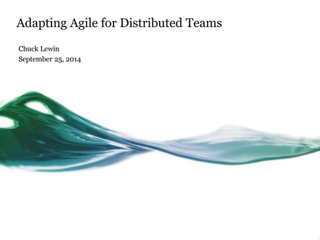 Chuck lewin   adapting agile for distributed teams