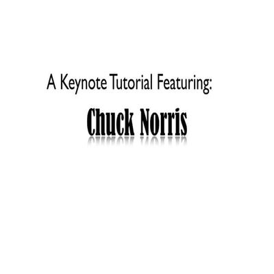 Chuck Norris Keynote 3.0> The Prequel
