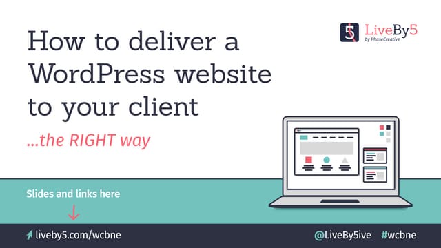 How to deliver a WordPress website to your client ...the RIGHT way