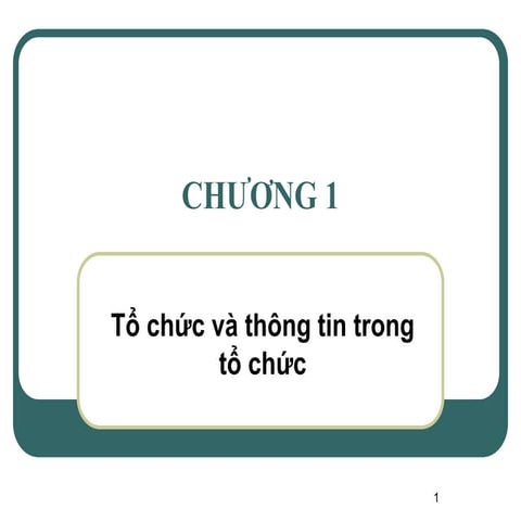 Chương 1: tổ chức và thông tin trong tổ chức 