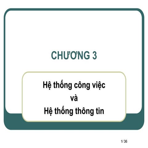 Chương 3: hệ thống công việc và hệ thống thông tin 