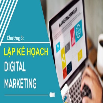 CHƯƠNG 3_LAP KE HOACH DIGITAL MARKETING .pdf