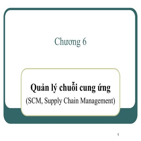 Chuong 6 quản lý chuỗi cung ứng