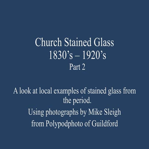 Church Stained Glass 1830's - 1920's. Part 2.