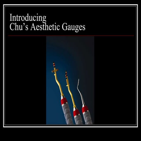 Chu’s Aesthetic Gauges from Hu-Friedy